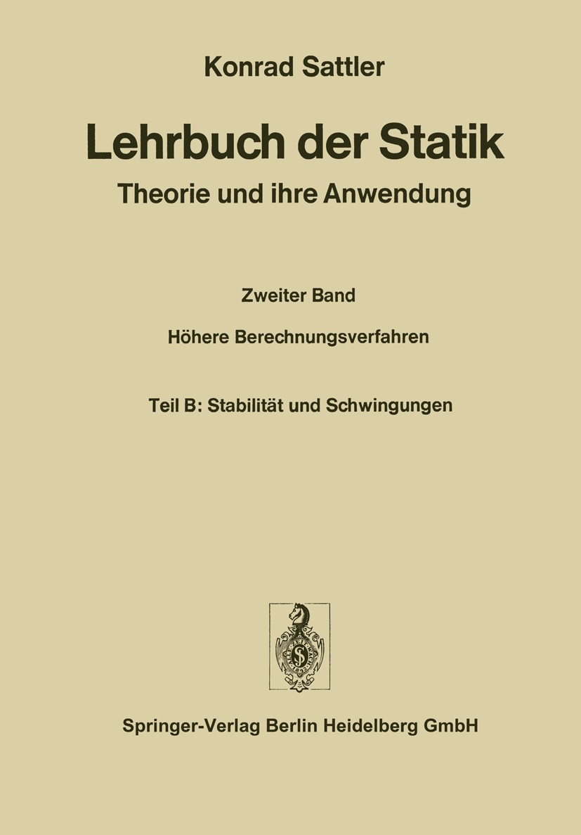 Titlebook: Stabilität und Schwingungen; Konrad Sattler Textbook 1975 Springer-Verlag Berlin Heidelberg 1975 Handel.Ingenieur.Konstruktion.Sattler.Sta Titlebook: Stabilität und Schwingungen; Konrad Sattler Textbook 1975 Springer-Verlag Berlin Heidelberg 1975 Handel.Ingenieur.Konstruktion.Sattler.Sta