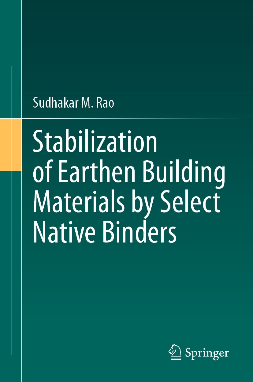 Titlebook: Stabilization of Earthen Building Materials by Select Native Binders; Sudhakar M. Rao Book 2023 The Editor(s) (if applicable) and The Auth Titlebook: Stabilization of Earthen Building Materials by Select Native Binders; Sudhakar M. Rao Book 2023 The Editor(s) (if applicable) and The Auth