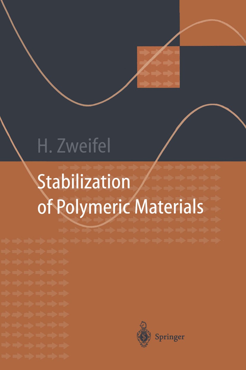 Titlebook: Stabilization of Polymeric Materials; Hans Zweifel Book 1998 Springer-Verlag Berlin Heidelberg 1998 Additiv.Elastomer.Materialeigenschafte Titlebook: Stabilization of Polymeric Materials; Hans Zweifel Book 1998 Springer-Verlag Berlin Heidelberg 1998 Additiv.Elastomer.Materialeigenschafte