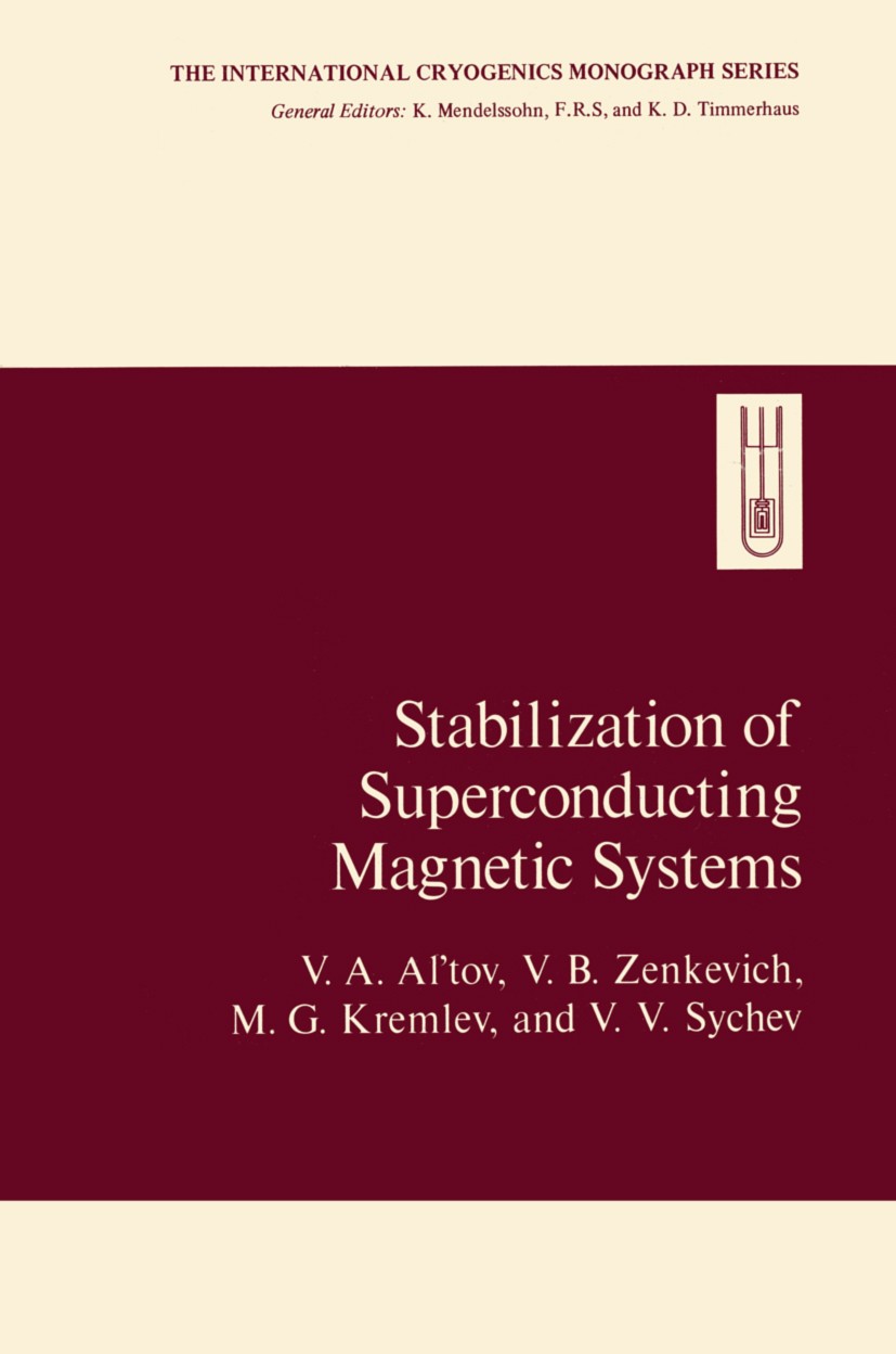 Titlebook: Stabilization of Superconducting Magnetic Systems; V. A. Al’tov,V. B. Zenkevich,V. V. Sychev Book 1977 Springer Science+Business Media New Titlebook: Stabilization of Superconducting Magnetic Systems; V. A. Al’tov,V. B. Zenkevich,V. V. Sychev Book 1977 Springer Science+Business Media New