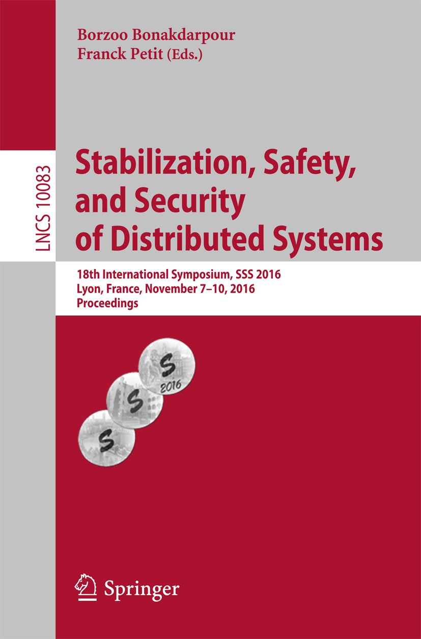 Titlebook: Stabilization, Safety, and Security of Distributed Systems; 18th International S Borzoo Bonakdarpour,Franck Petit Conference proceedings 20 Titlebook: Stabilization, Safety, and Security of Distributed Systems; 18th International S Borzoo Bonakdarpour,Franck Petit Conference proceedings 20