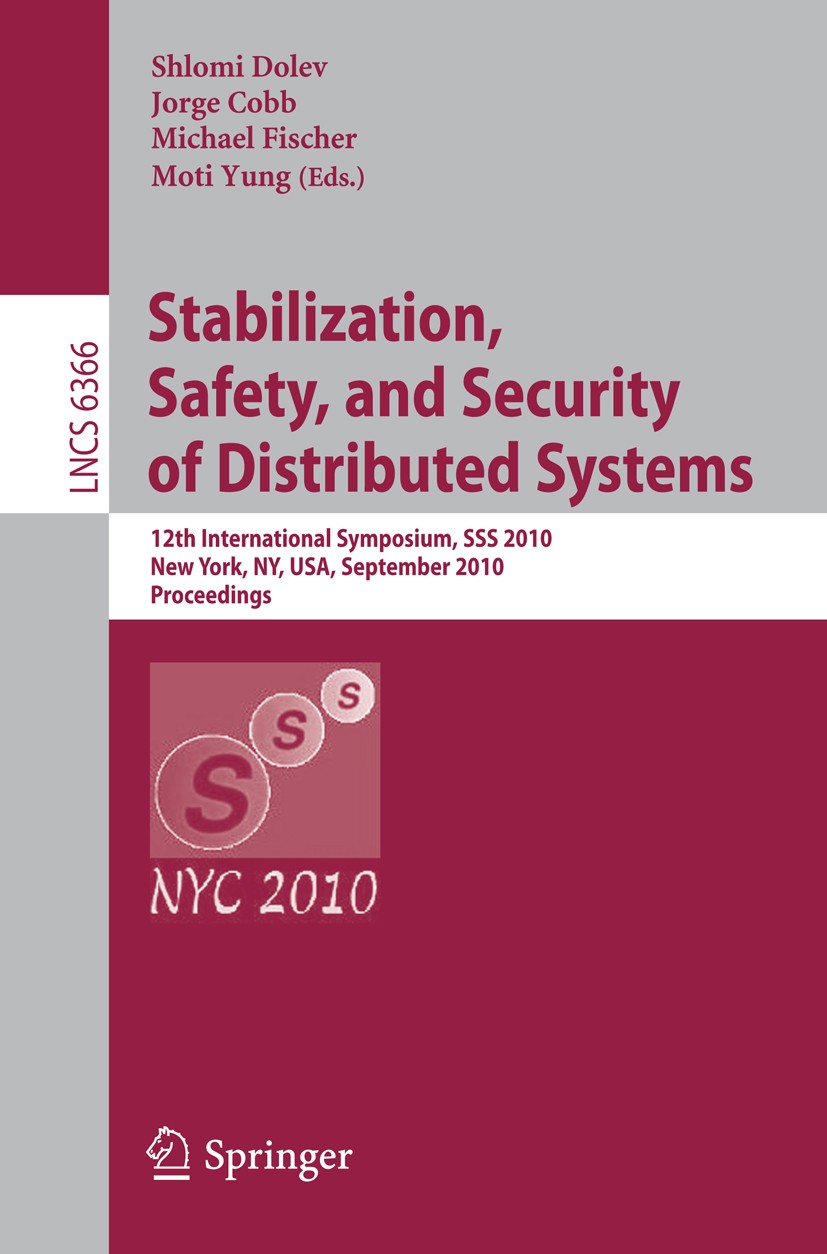 Titlebook: Stabilization, Safety, and Security of Distributed Systems; 12th International S Shlomi Dolev,Jorge Cobb,Moti Yung Conference proceedings 2 Titlebook: Stabilization, Safety, and Security of Distributed Systems; 12th International S Shlomi Dolev,Jorge Cobb,Moti Yung Conference proceedings 2