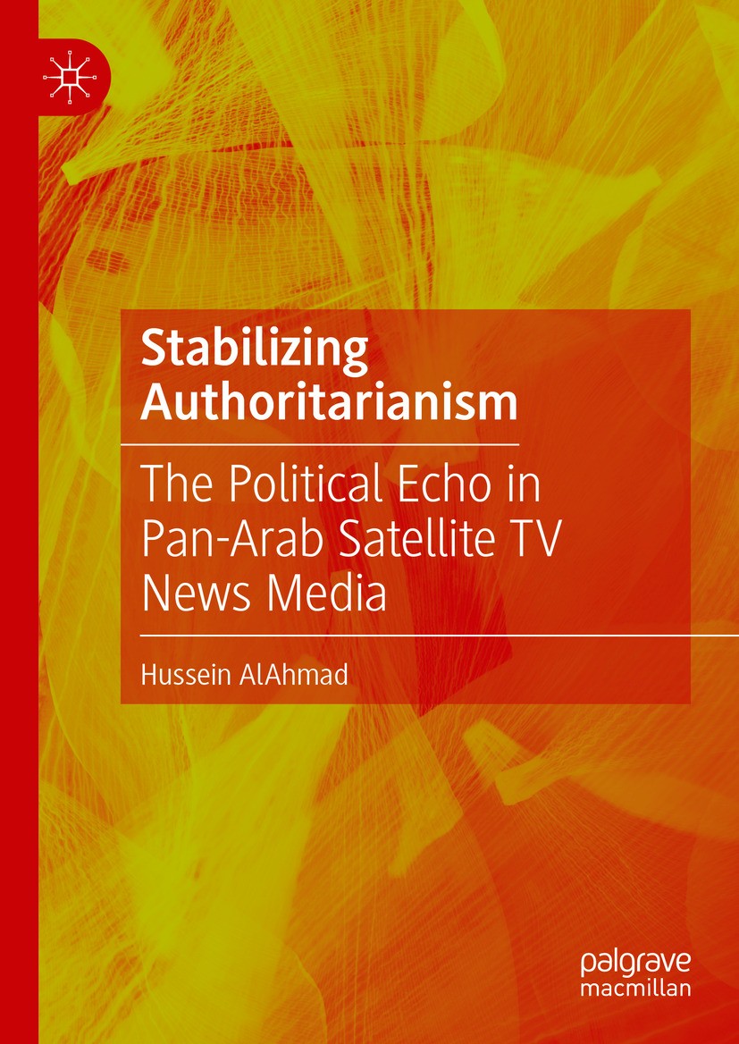 Titlebook: Stabilizing Authoritarianism; The Political Echo i Hussein AlAhmad Book 2024 The Editor(s) (if applicable) and The Author(s), under exclusi Titlebook: Stabilizing Authoritarianism; The Political Echo i Hussein AlAhmad Book 2024 The Editor(s) (if applicable) and The Author(s), under exclusi