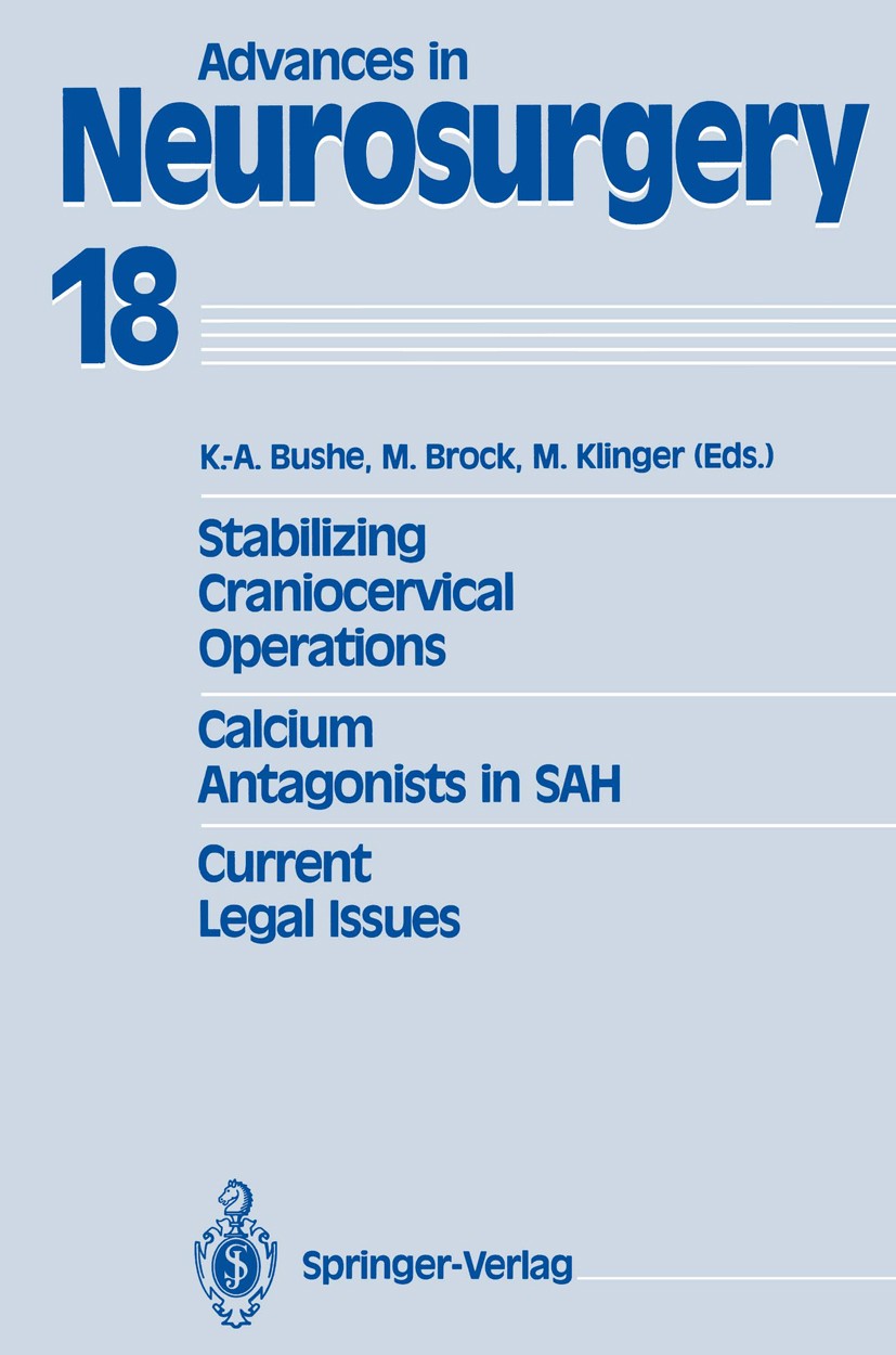 Titlebook: Stabilizing Craniocervical Operations Calcium Antagonists in SAH Current Legal Issues; Proceedings of the 4 K.-A. Bushe,Mario Brock,Margare Titlebook: Stabilizing Craniocervical Operations Calcium Antagonists in SAH Current Legal Issues; Proceedings of the 4 K.-A. Bushe,Mario Brock,Margare