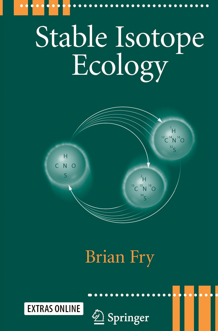Titlebook: Stable Isotope Ecology; Brian Fry Textbook 2006 Springer-Verlag New York 2006 Fry.aquatic ecology.biogeochemistry.fractionation.geology.is Titlebook: Stable Isotope Ecology; Brian Fry Textbook 2006 Springer-Verlag New York 2006 Fry.aquatic ecology.biogeochemistry.fractionation.geology.is