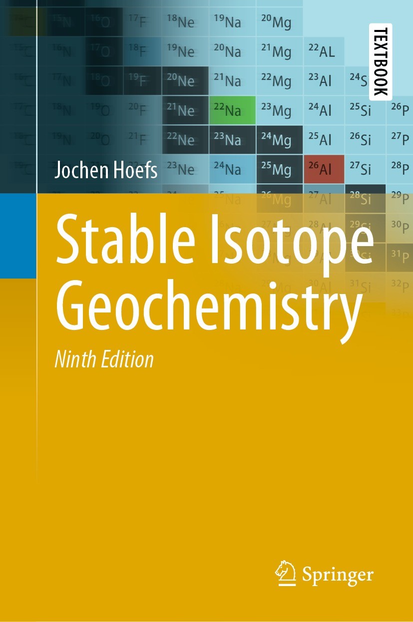 Titlebook: Stable Isotope Geochemistry; Jochen Hoefs Textbook 2021Latest edition The Editor(s) (if applicable) and The Author(s), under exclusive lic Titlebook: Stable Isotope Geochemistry; Jochen Hoefs Textbook 2021Latest edition The Editor(s) (if applicable) and The Author(s), under exclusive lic