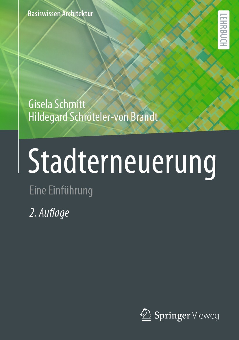 Titlebook: Stadterneuerung; Eine Einführung Gisela Schmitt,Hildegard Schröteler-von Brandt Textbook 2023Latest edition Springer Fachmedien Wiesbaden G Titlebook: Stadterneuerung; Eine Einführung Gisela Schmitt,Hildegard Schröteler-von Brandt Textbook 2023Latest edition Springer Fachmedien Wiesbaden G