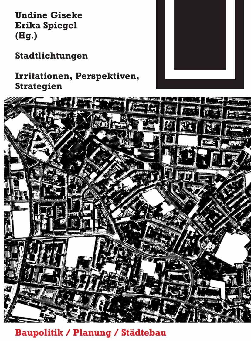 Titlebook: Stadtlichtungen; Irritationen, Perspe Undine Giseke,Erika Spiegel Book 2007Latest edition Birkhäuser Basel 2007 Entwurf.Licht.Perspektive.P Titlebook: Stadtlichtungen; Irritationen, Perspe Undine Giseke,Erika Spiegel Book 2007Latest edition Birkhäuser Basel 2007 Entwurf.Licht.Perspektive.P