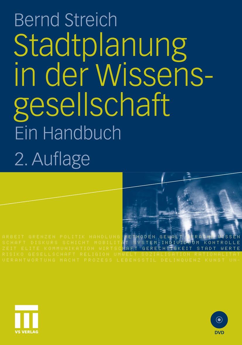Titlebook: Stadtplanung in der Wissensgesellschaft; Ein Handbuch Bernd Streich Book 2011Latest edition VS Verlag für Sozialwissenschaften | Springer F Titlebook: Stadtplanung in der Wissensgesellschaft; Ein Handbuch Bernd Streich Book 2011Latest edition VS Verlag für Sozialwissenschaften | Springer F