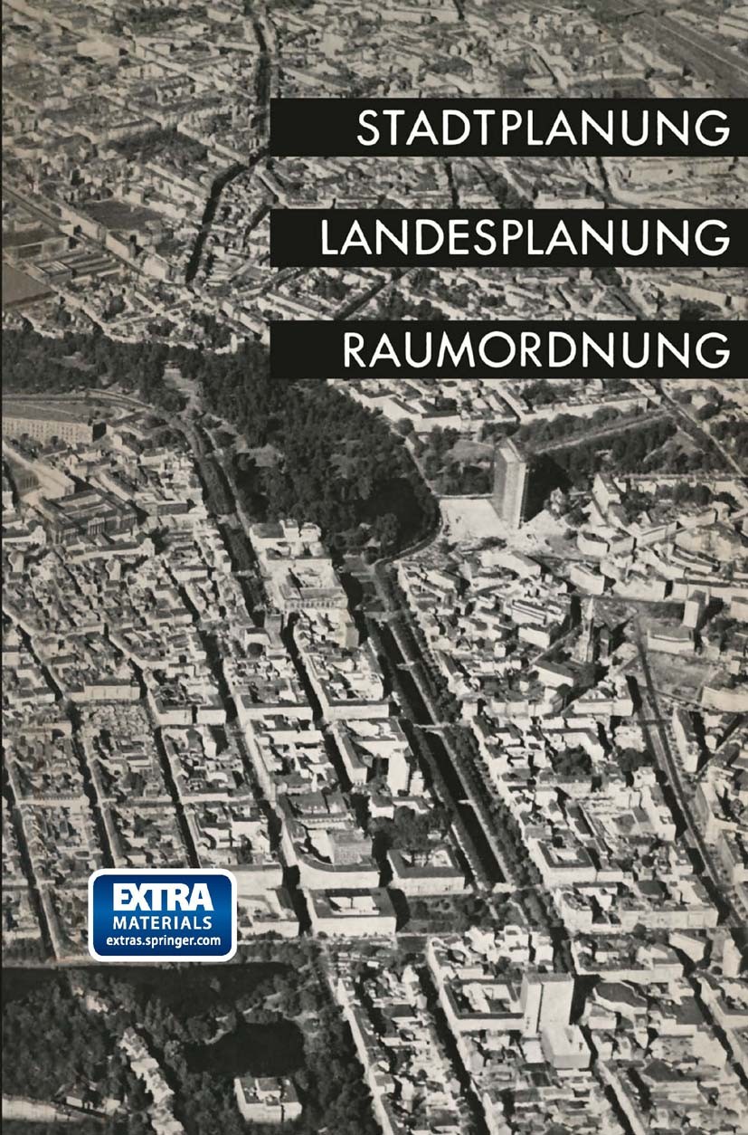 Titlebook: Stadtplanung, Landesplanung, Raumordnung; Vorträge und Bericht Landesgruppe Nordrhein-Westfalen der Deutschen Aka Book 1962 Springer Fachme Titlebook: Stadtplanung, Landesplanung, Raumordnung; Vorträge und Bericht Landesgruppe Nordrhein-Westfalen der Deutschen Aka Book 1962 Springer Fachme