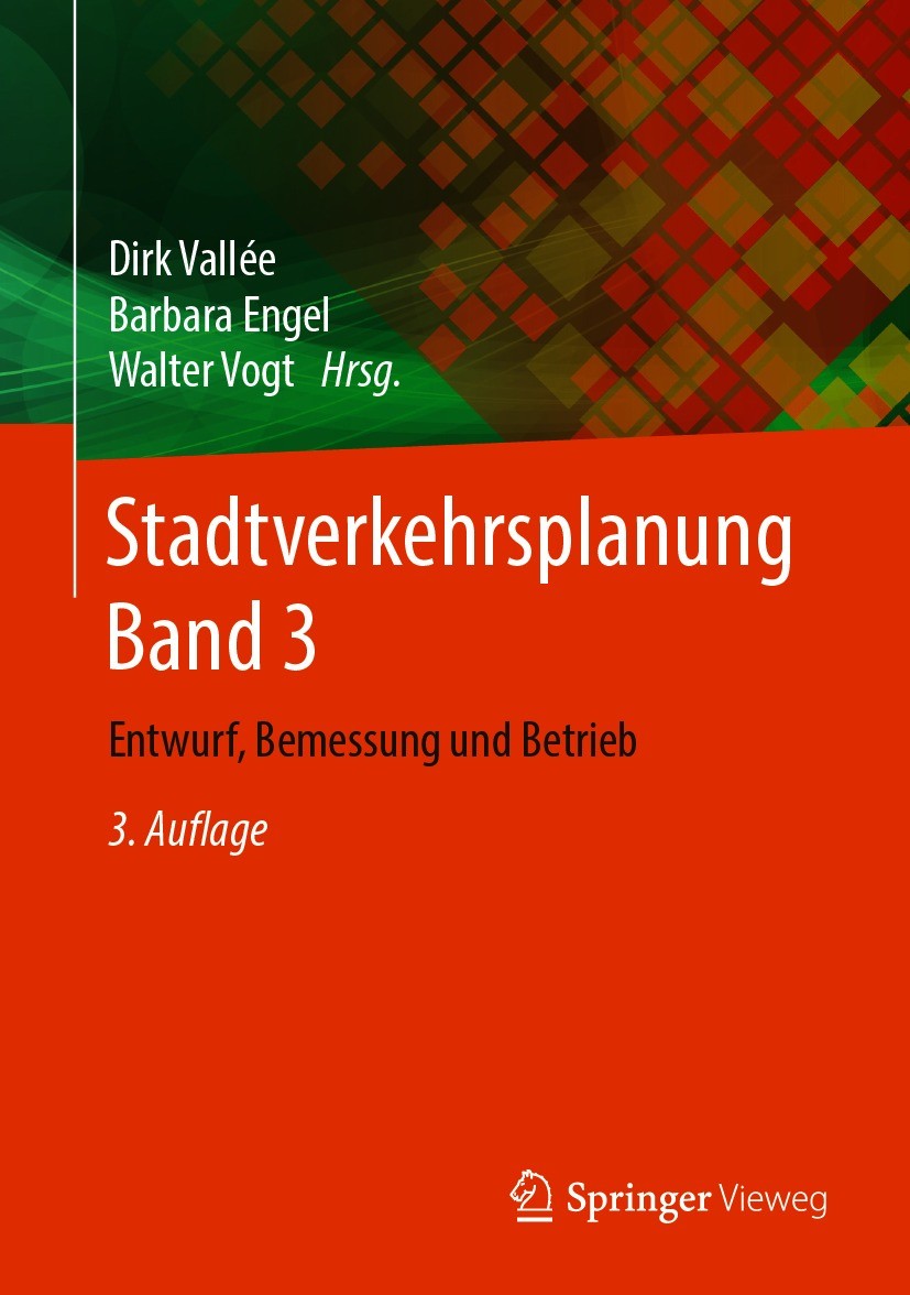Titlebook: Stadtverkehrsplanung Band 3; Entwurf, Bemessung u Dirk Vallée,Barbara Engel,Walter Vogt Book 2021Latest edition Springer-Verlag GmbH Deutsc Titlebook: Stadtverkehrsplanung Band 3; Entwurf, Bemessung u Dirk Vallée,Barbara Engel,Walter Vogt Book 2021Latest edition Springer-Verlag GmbH Deutsc
