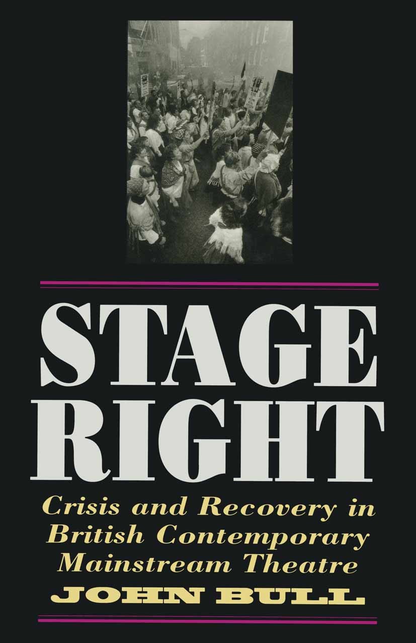 Titlebook: Stage Right; John Bull Textbook 1994Latest edition Macmillan Publishers Limited 1994 dramatist.stage.theatre Titlebook: Stage Right; John Bull Textbook 1994Latest edition Macmillan Publishers Limited 1994 dramatist.stage.theatre