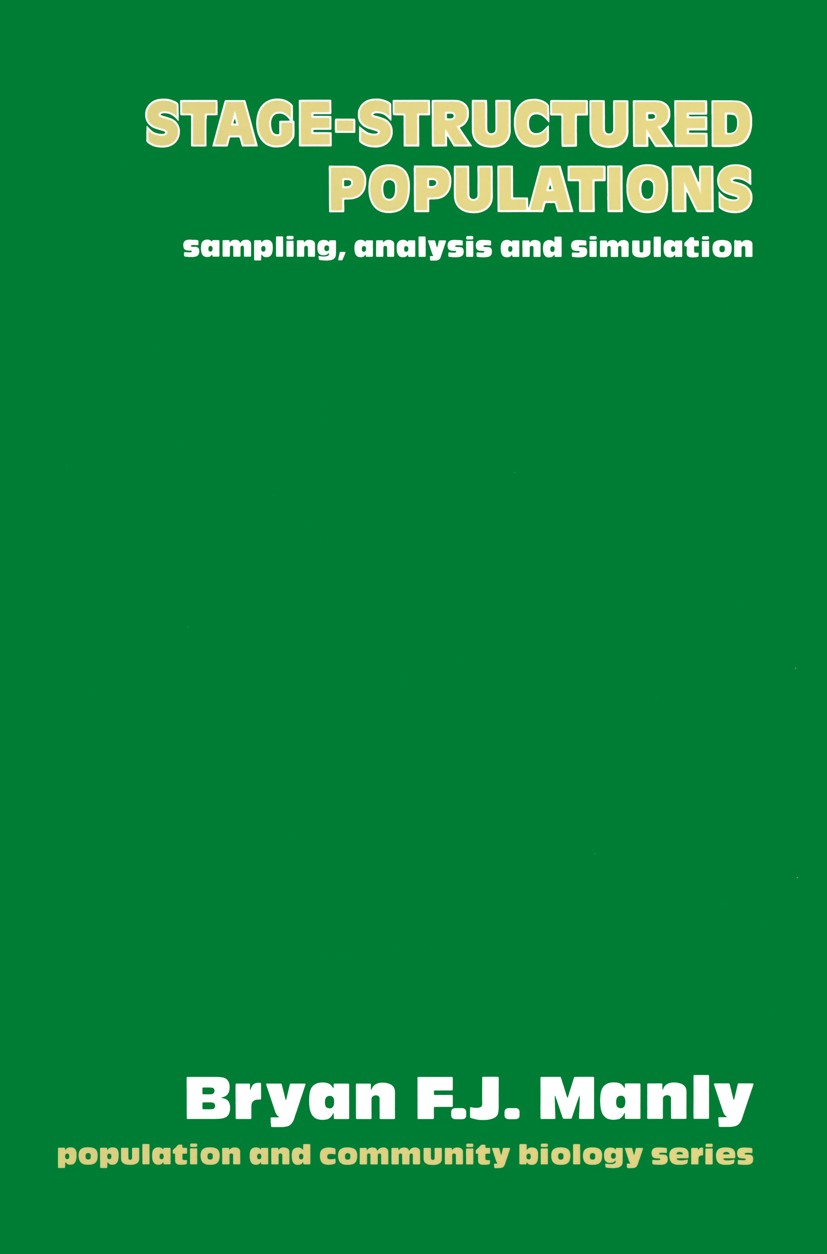 Titlebook: Stage-Structured Populations; Sampling, analysis a Bryan F. J. Manly Book 1990 Bryan F. J. Manly 1990 biological.cluster.cotton.development Titlebook: Stage-Structured Populations; Sampling, analysis a Bryan F. J. Manly Book 1990 Bryan F. J. Manly 1990 biological.cluster.cotton.development