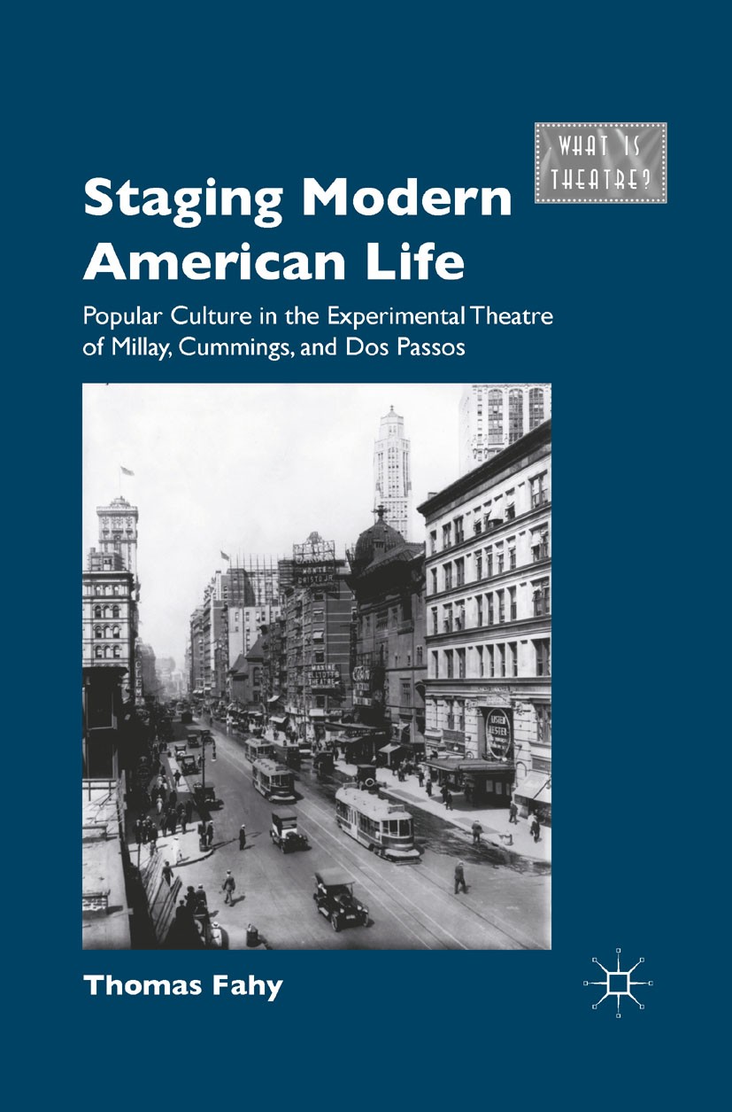 Titlebook: Staging Modern American Life; Popular Culture in t Thomas Fahy Book 2011 Thomas Fahy 2011 culture.history of theatre.technology.theatre Titlebook: Staging Modern American Life; Popular Culture in t Thomas Fahy Book 2011 Thomas Fahy 2011 culture.history of theatre.technology.theatre