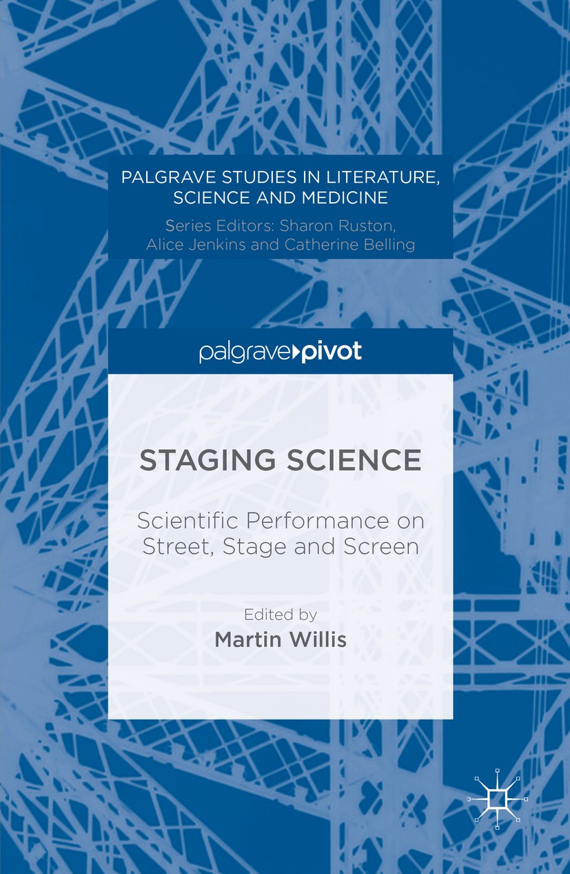 Titlebook: Staging Science; Scientific Performan Martin Willis Book 2016 The Editor(s) (if applicable) and The Author(s) 2016 Literature.Science.Victo Titlebook: Staging Science; Scientific Performan Martin Willis Book 2016 The Editor(s) (if applicable) and The Author(s) 2016 Literature.Science.Victo