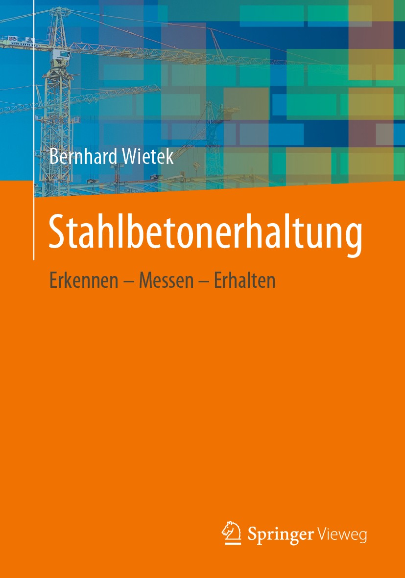 Titlebook: Stahlbetonerhaltung; Erkennen – Messen – Bernhard Wietek Book 2019 Springer Fachmedien Wiesbaden GmbH, ein Teil von Springer Nature 2019 S Titlebook: Stahlbetonerhaltung; Erkennen – Messen – Bernhard Wietek Book 2019 Springer Fachmedien Wiesbaden GmbH, ein Teil von Springer Nature 2019 S