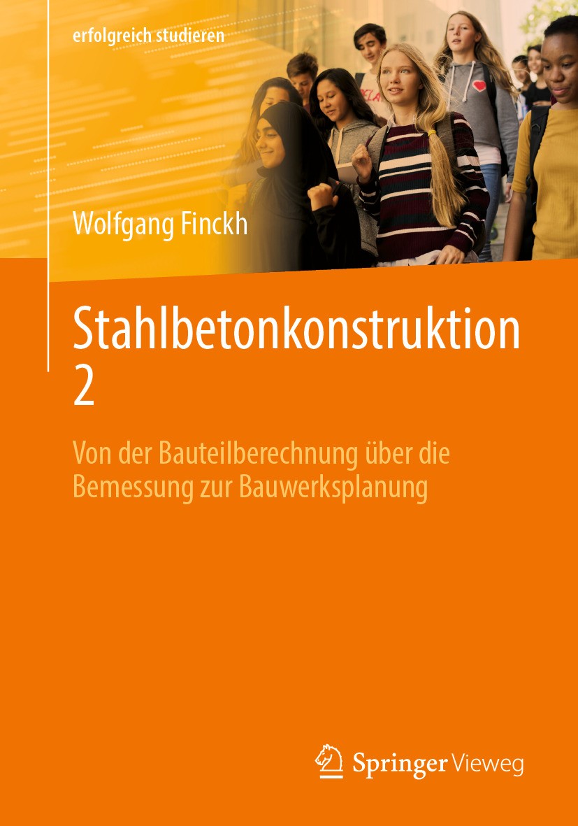Titlebook: Stahlbetonkonstruktion 2; Von der Bauteilberec Wolfgang Finckh Textbook 2024 Der/die Herausgeber bzw. der/die Autor(en), exklusiv lizenzier Titlebook: Stahlbetonkonstruktion 2; Von der Bauteilberec Wolfgang Finckh Textbook 2024 Der/die Herausgeber bzw. der/die Autor(en), exklusiv lizenzier