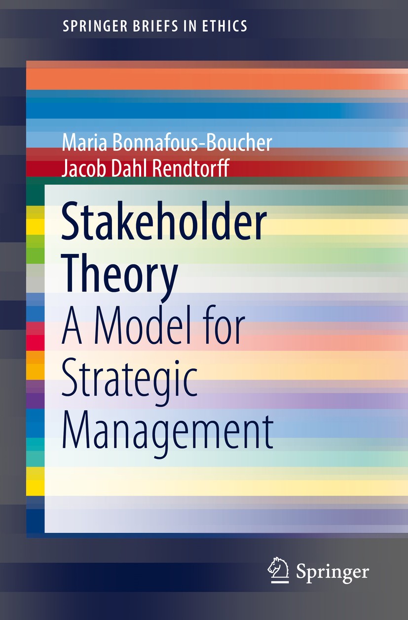 Titlebook: Stakeholder Theory; A Model for Strategi Maria Bonnafous-Boucher,Jacob Dahl Rendtorff Book 2016 The Author(s) 2016 stakeholder theory.stake Titlebook: Stakeholder Theory; A Model for Strategi Maria Bonnafous-Boucher,Jacob Dahl Rendtorff Book 2016 The Author(s) 2016 stakeholder theory.stake