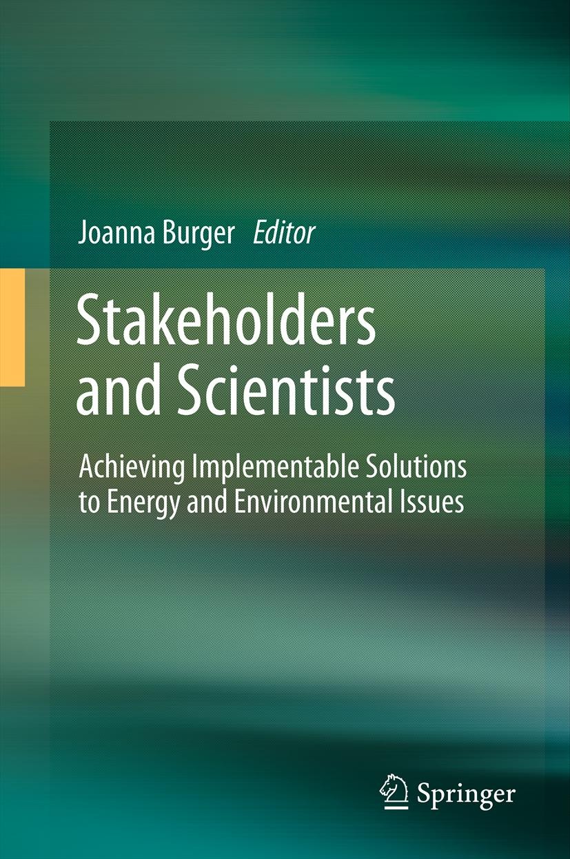 Titlebook: Stakeholders and Scientists; Achieving Implementa Joanna Burger Book 2011 Springer Science+Business Media, LLC 2011 Titlebook: Stakeholders and Scientists; Achieving Implementa Joanna Burger Book 2011 Springer Science+Business Media, LLC 2011