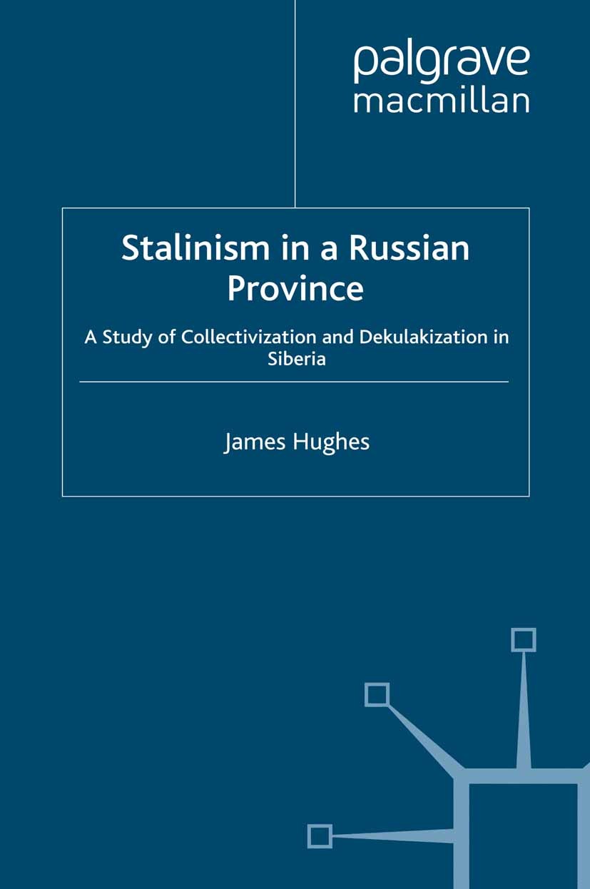 Titlebook: Stalinism in a Russian Province; Collectivization and James Hughes Book 1996 Palgrave Macmillan, a division of Macmillan Publishers Limited Titlebook: Stalinism in a Russian Province; Collectivization and James Hughes Book 1996 Palgrave Macmillan, a division of Macmillan Publishers Limited