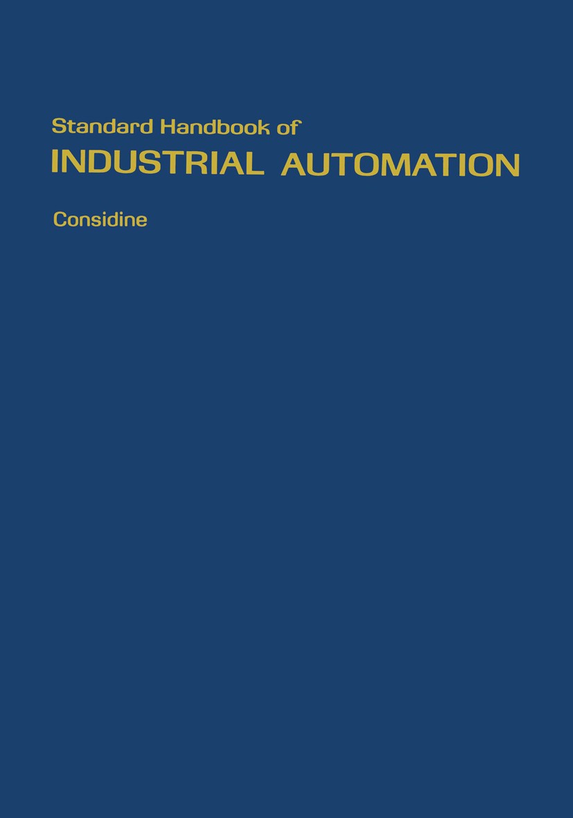Titlebook: Standard Handbook of Industrial Automation; Douglas M. Considine (Registered Professional Engi Book 1986 Chapman and Hall 1986 Motor.Servo Titlebook: Standard Handbook of Industrial Automation; Douglas M. Considine (Registered Professional Engi Book 1986 Chapman and Hall 1986 Motor.Servo