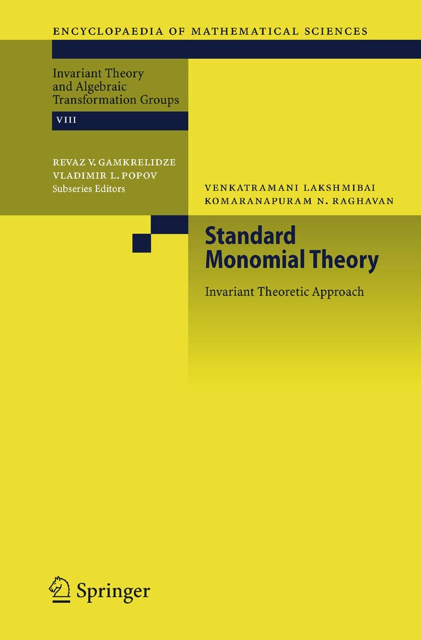 Titlebook: Standard Monomial Theory; Invariant Theoretic Venkatramani Lakshmibai,Komaranapuram N. Raghavan Book 2008 Springer-Verlag Berlin Heidelber Titlebook: Standard Monomial Theory; Invariant Theoretic Venkatramani Lakshmibai,Komaranapuram N. Raghavan Book 2008 Springer-Verlag Berlin Heidelber