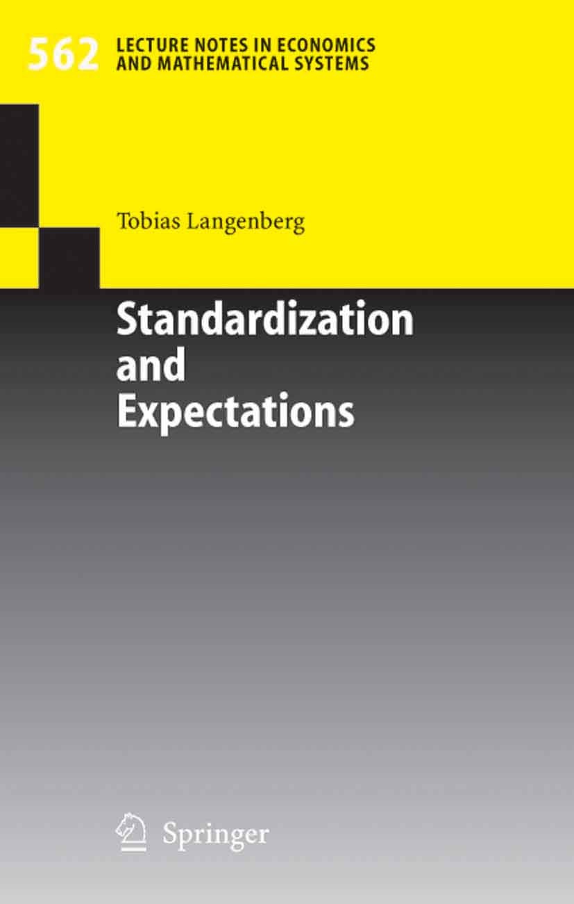 Titlebook: Standardization and Expectations; Tobias Langenberg Book 2006 Springer-Verlag Berlin Heidelberg 2006 Compatibility Standards.Expectations. Titlebook: Standardization and Expectations; Tobias Langenberg Book 2006 Springer-Verlag Berlin Heidelberg 2006 Compatibility Standards.Expectations.
