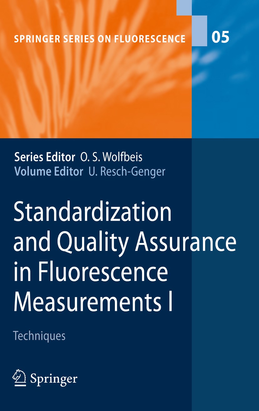 Titlebook: Standardization and Quality Assurance in Fluorescence Measurements I; Techniques Ute Resch-Genger Book 2008 Springer-Verlag Berlin Heidelbe Titlebook: Standardization and Quality Assurance in Fluorescence Measurements I; Techniques Ute Resch-Genger Book 2008 Springer-Verlag Berlin Heidelbe