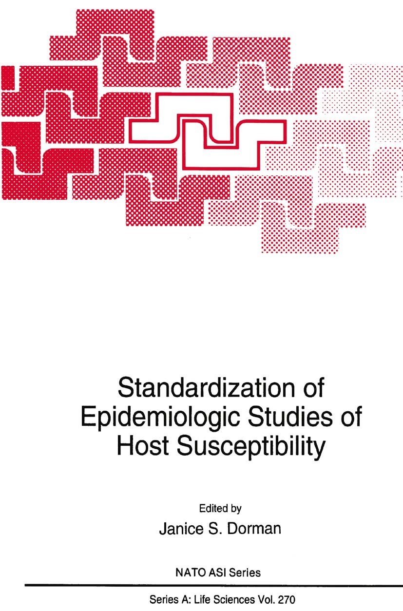 Titlebook: Standardization of Epidemiologic Studies of Host Susceptibility; Janice S. Dorman Book 1994 Springer Science+Business Media New York 1994 Titlebook: Standardization of Epidemiologic Studies of Host Susceptibility; Janice S. Dorman Book 1994 Springer Science+Business Media New York 1994