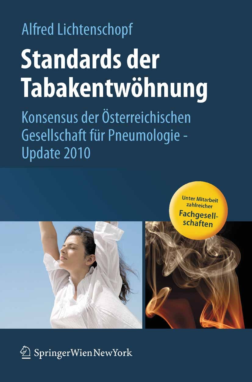 Titlebook: Standards der Tabakentwöhnung; Konsensus der Österr Alfred Lichtenschopf Book 2012 Springer-Verlag GmbH Wien 2012 Konsensusempfehlungen.Nik Titlebook: Standards der Tabakentwöhnung; Konsensus der Österr Alfred Lichtenschopf Book 2012 Springer-Verlag GmbH Wien 2012 Konsensusempfehlungen.Nik