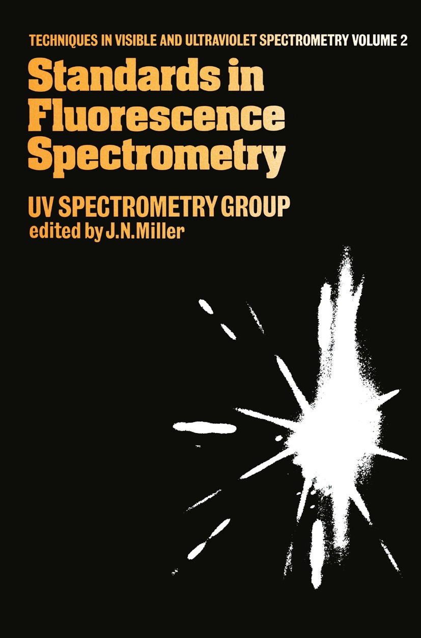 Titlebook: Standards in Flourescence Spectrometry; Ultraviolet Spectrom J. N. Miller Book 1981 UV Spectrometry Group 1981 UV.chemistry.decomposition.f Titlebook: Standards in Flourescence Spectrometry; Ultraviolet Spectrom J. N. Miller Book 1981 UV Spectrometry Group 1981 UV.chemistry.decomposition.f