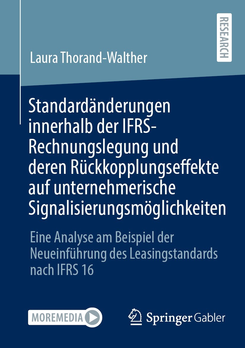 Titlebook: Standardänderungen innerhalb der IFRS-Rechnungslegung und deren Rückkopplungseffekte auf unternehmer; Eine Analyse am Beis Laura Thorand-Wa Titlebook: Standardänderungen innerhalb der IFRS-Rechnungslegung und deren Rückkopplungseffekte auf unternehmer; Eine Analyse am Beis Laura Thorand-Wa