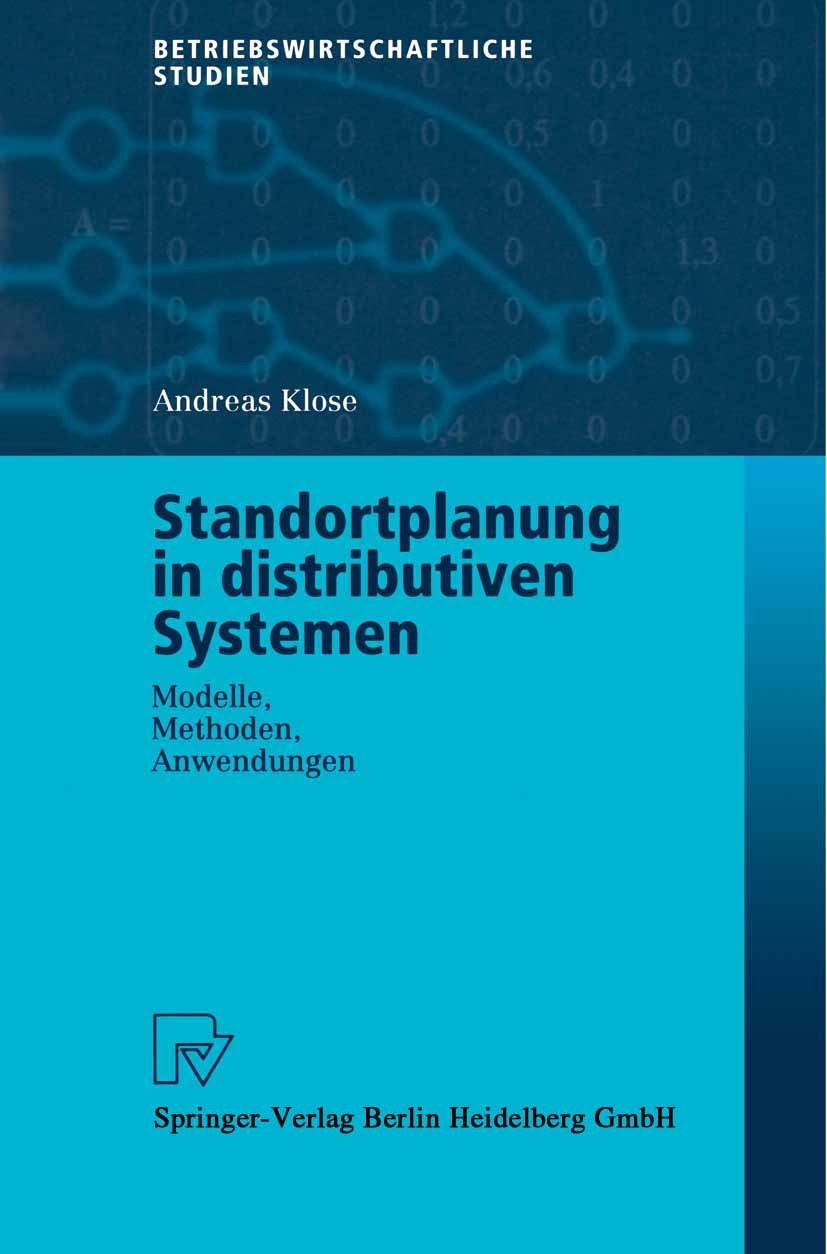 Titlebook: Standortplanung in distributiven Systemen; Modelle, Methoden, A Andreas Klose Book 2001 Springer-Verlag Berlin Heidelberg 2001 Algorithmen. Titlebook: Standortplanung in distributiven Systemen; Modelle, Methoden, A Andreas Klose Book 2001 Springer-Verlag Berlin Heidelberg 2001 Algorithmen.