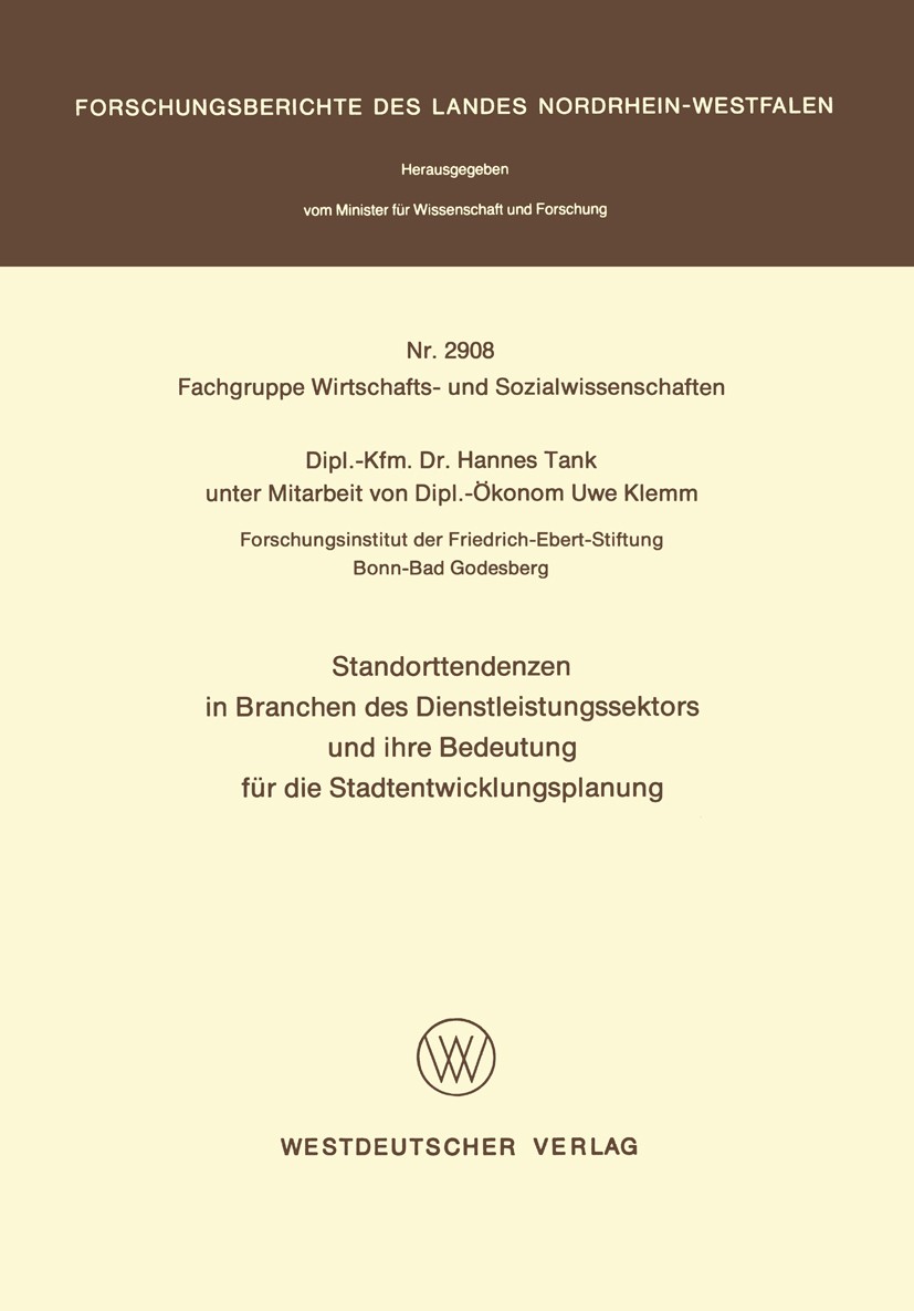 Titlebook: Standorttendenzen in Branchen des Dienstleistungssektors und ihre Bedeutung für die Stadtentwicklung; Hannes Tank Book 1980 Springer Fachm Titlebook: Standorttendenzen in Branchen des Dienstleistungssektors und ihre Bedeutung für die Stadtentwicklung; Hannes Tank Book 1980 Springer Fachm