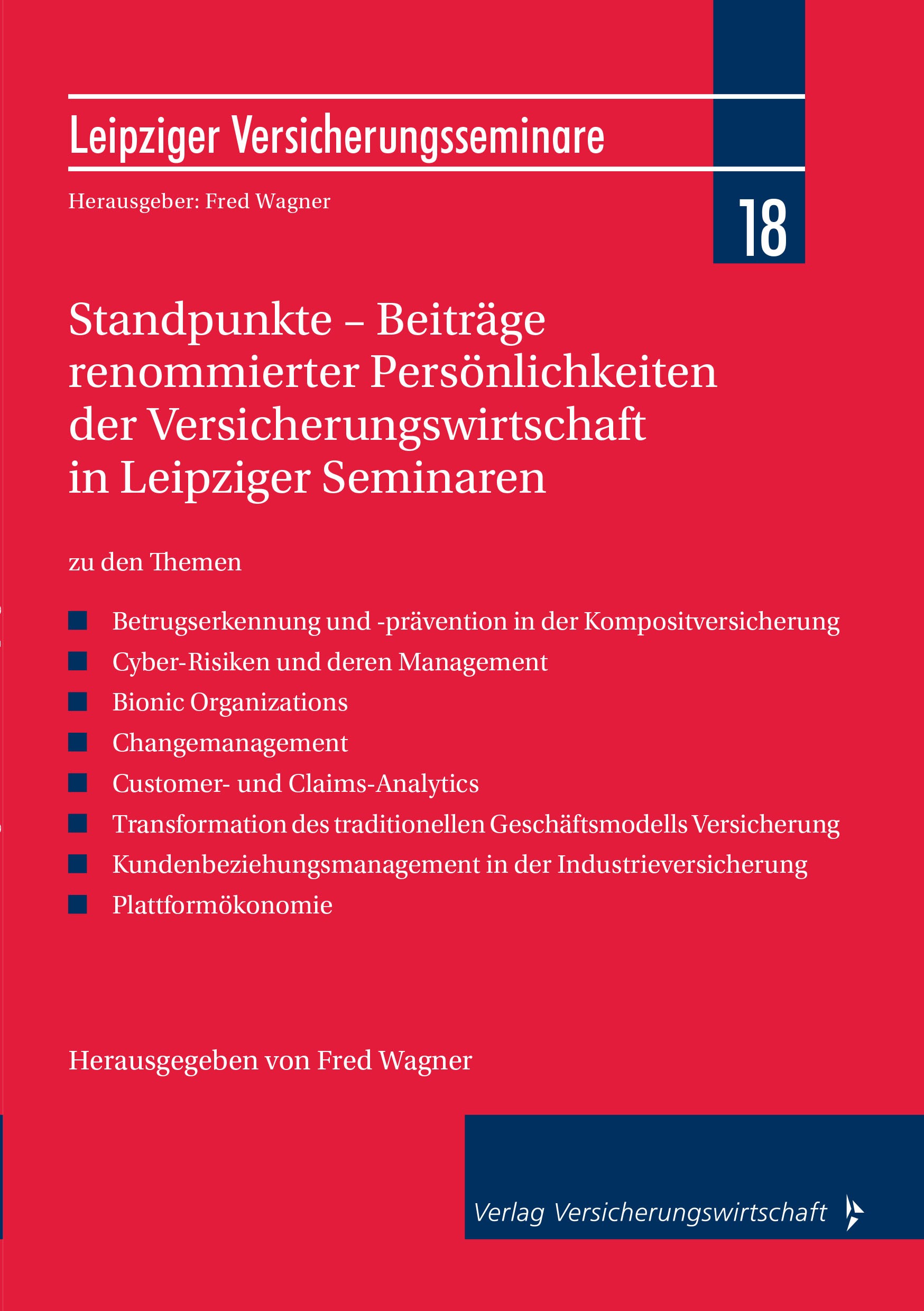 Titlebook: Standpunkte – Beiträge renommierter Persönlichkeiten der Versicherungswirtschaft in Leipziger Semina; zu den Themen: Betru Fred Wagner Book Titlebook: Standpunkte – Beiträge renommierter Persönlichkeiten der Versicherungswirtschaft in Leipziger Semina; zu den Themen: Betru Fred Wagner Book