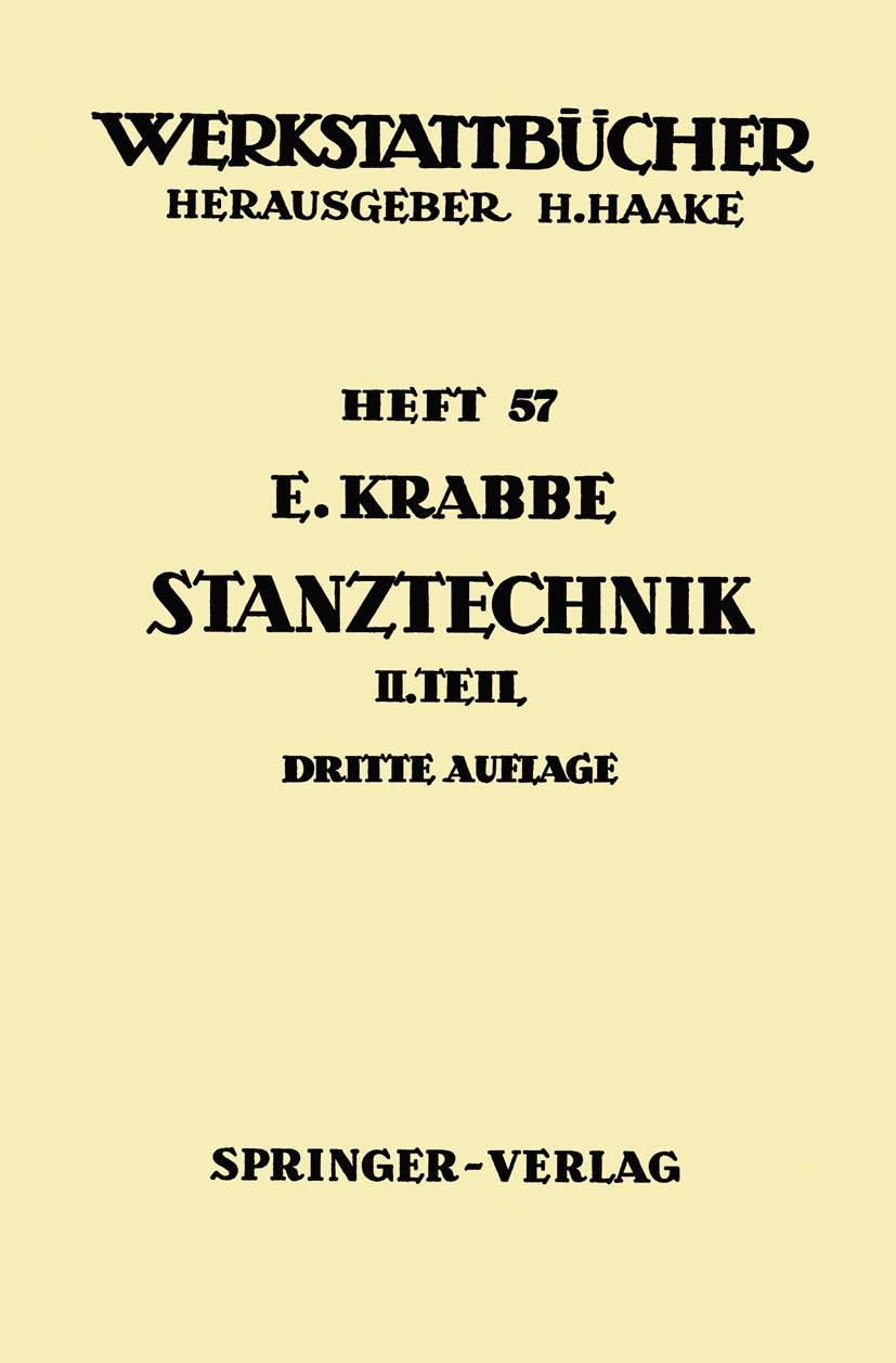 Titlebook: Stanztechnik; Zweiter Teil: Die Ba Erich Krabbe Textbook 1961Latest edition Springer-Verlag Berlin Heidelberg 1961 Getriebe.Maschine.Norm.N Titlebook: Stanztechnik; Zweiter Teil: Die Ba Erich Krabbe Textbook 1961Latest edition Springer-Verlag Berlin Heidelberg 1961 Getriebe.Maschine.Norm.N