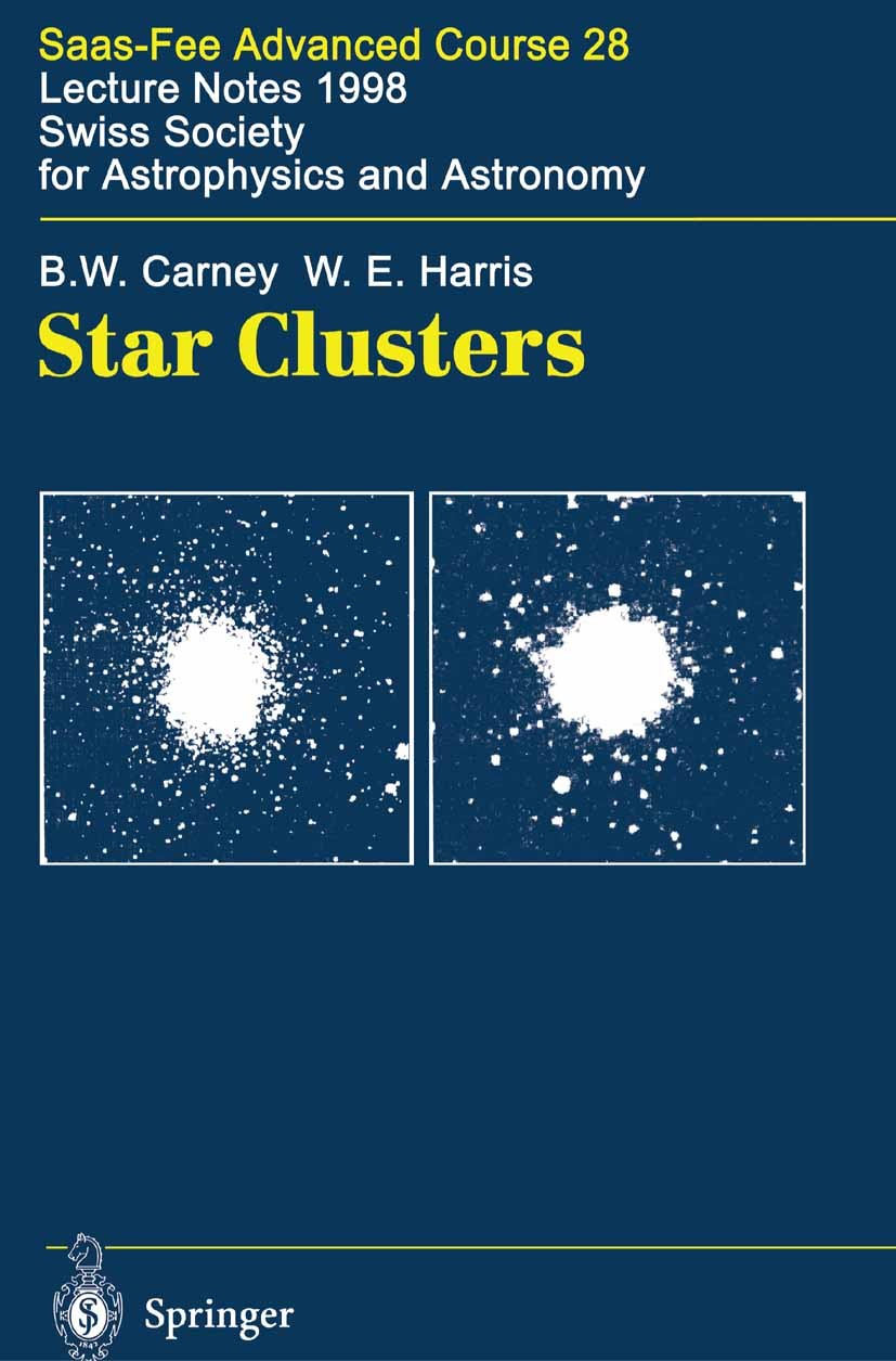 Titlebook: Star Clusters; Saas-Fee Advanced Co Bruce W. Carney,William E. Harris,Lukas Labhardt,B Book 2001 Springer-Verlag Berlin Heidelberg 2001 ast Titlebook: Star Clusters; Saas-Fee Advanced Co Bruce W. Carney,William E. Harris,Lukas Labhardt,B Book 2001 Springer-Verlag Berlin Heidelberg 2001 ast