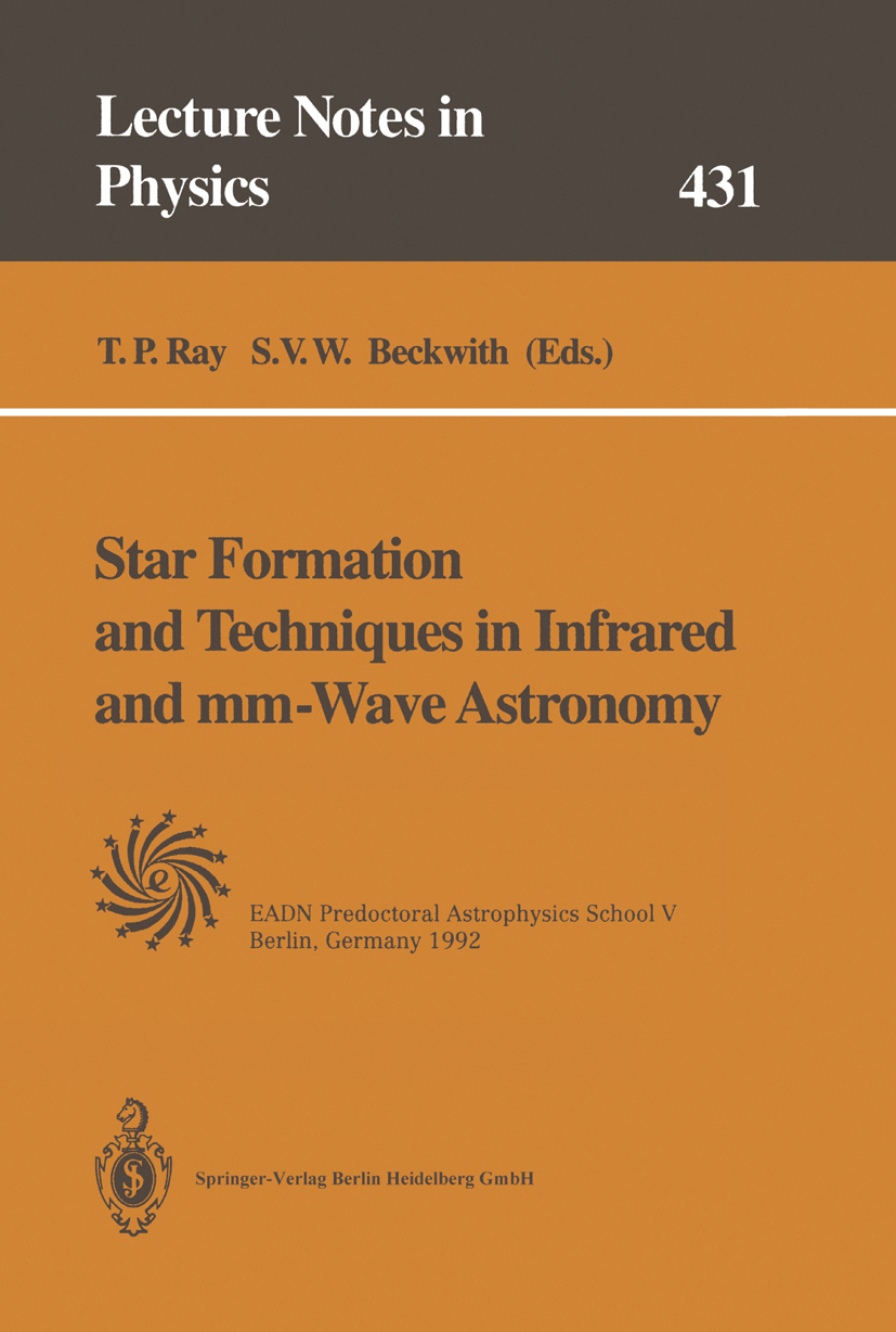 Titlebook: Star Formation and Techniques in Infrared and mm-Wave Astronomy; Lectures Held at the T. P. Ray,S. V. W. Beckwith Conference proceedings 19 Titlebook: Star Formation and Techniques in Infrared and mm-Wave Astronomy; Lectures Held at the T. P. Ray,S. V. W. Beckwith Conference proceedings 19