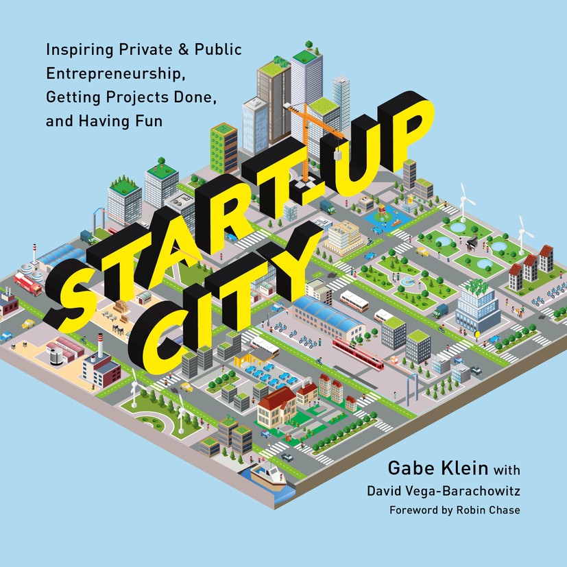 Titlebook: Start-Up City; Inspiring Private & Gabe Klein Book 2015Latest edition Gabe Klein 2015 Transportation.Local Government.Urban Planning.Start Titlebook: Start-Up City; Inspiring Private & Gabe Klein Book 2015Latest edition Gabe Klein 2015 Transportation.Local Government.Urban Planning.Start