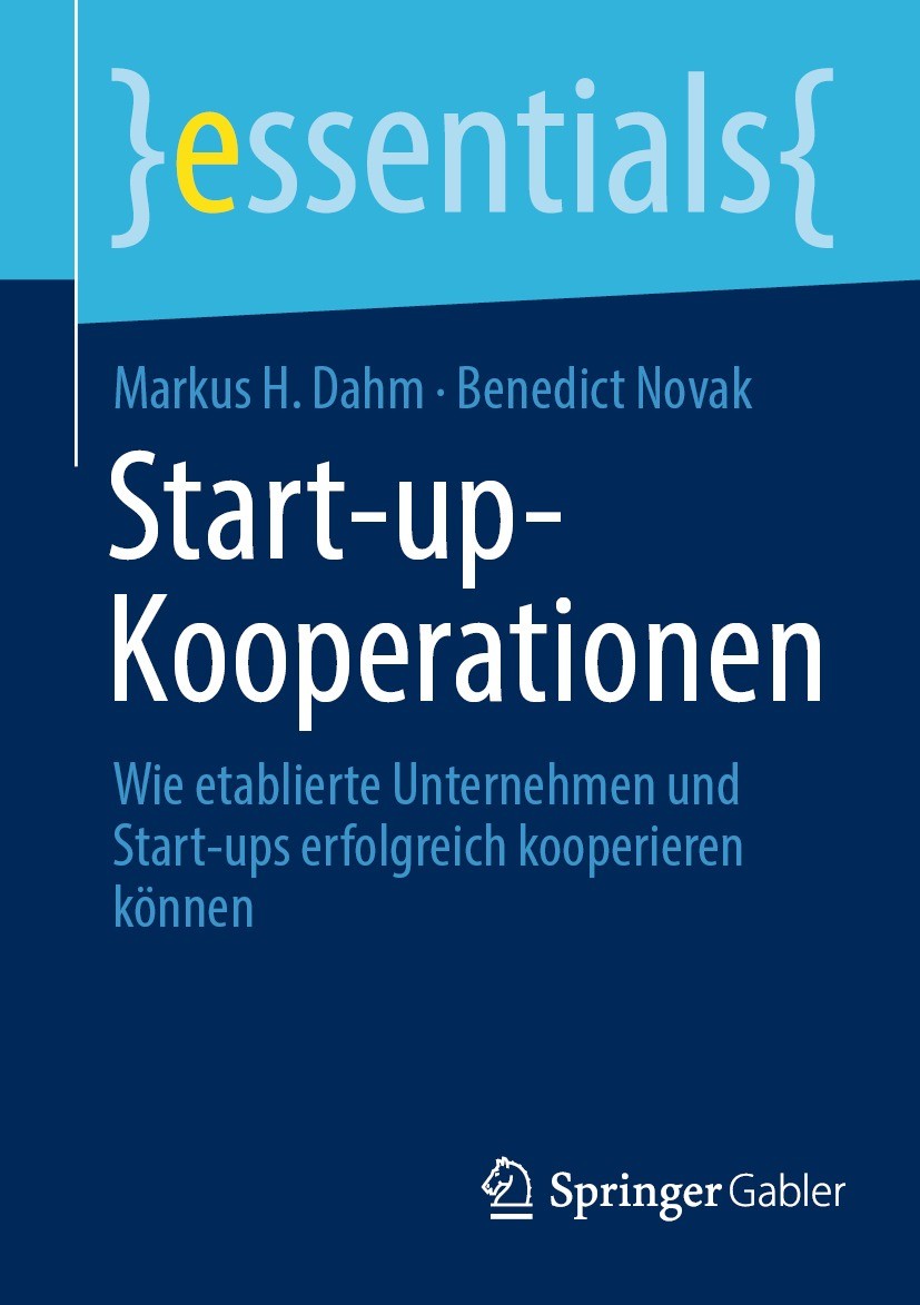 Titlebook: Start-up-Kooperationen; Wie etablierte Unter Markus H. Dahm,Benedict Novak Book 2023 Der/die Herausgeber bzw. der/die Autor(en), exklusiv l Titlebook: Start-up-Kooperationen; Wie etablierte Unter Markus H. Dahm,Benedict Novak Book 2023 Der/die Herausgeber bzw. der/die Autor(en), exklusiv l