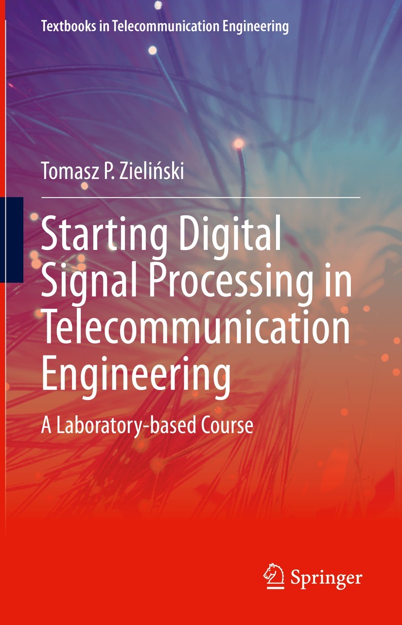 Titlebook: Starting Digital Signal Processing in Telecommunication Engineering; A Laboratory-based C Tomasz P. Zieliński Textbook 2021 The Editor(s) ( Titlebook: Starting Digital Signal Processing in Telecommunication Engineering; A Laboratory-based C Tomasz P. Zieliński Textbook 2021 The Editor(s) (