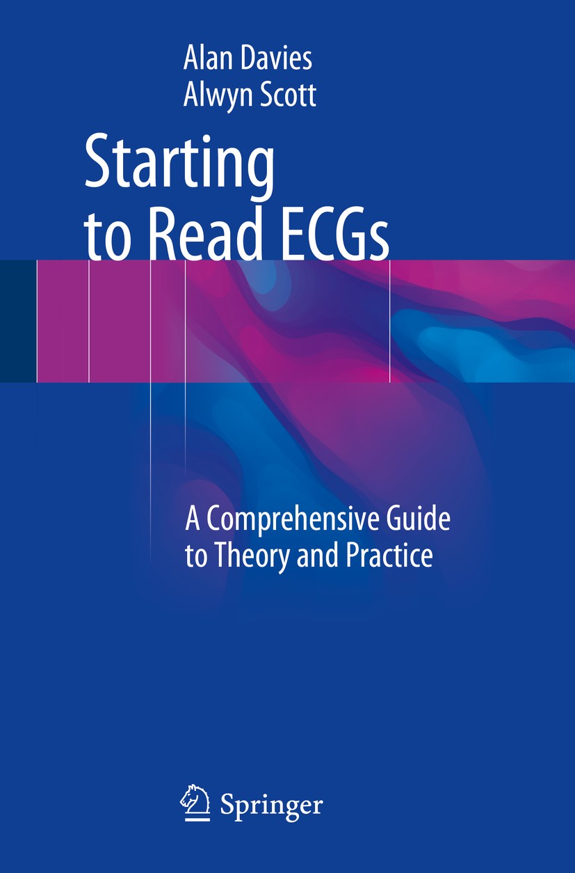 Titlebook: Starting to Read ECGs; A Comprehensive Guid Alan Davies,Alwyn Scott Book 2015 Springer-Verlag London 2015 12-Lead ECGs.Cardiology.ECG.EKG.E Titlebook: Starting to Read ECGs; A Comprehensive Guid Alan Davies,Alwyn Scott Book 2015 Springer-Verlag London 2015 12-Lead ECGs.Cardiology.ECG.EKG.E