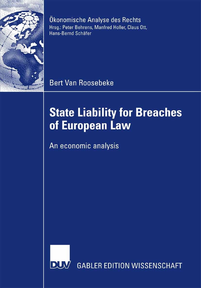 Titlebook: State Liability for Breaches of European Law; An economic analysis Bert Roosebeke Book 2007 Gabler Verlag | Springer Fachmedien Wiesbaden G Titlebook: State Liability for Breaches of European Law; An economic analysis Bert Roosebeke Book 2007 Gabler Verlag | Springer Fachmedien Wiesbaden G