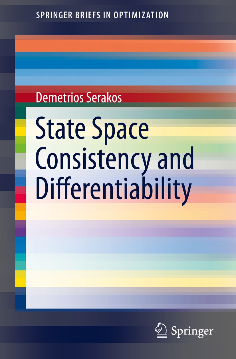 Titlebook: State Space Consistency and Differentiability; Demetrios Serakos Book 2014 Demetrios Serakos 2014 Dynamical Input-Output Systems.Mechanics Titlebook: State Space Consistency and Differentiability; Demetrios Serakos Book 2014 Demetrios Serakos 2014 Dynamical Input-Output Systems.Mechanics