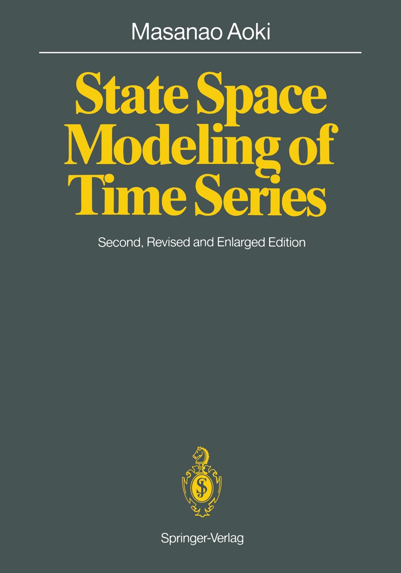 Titlebook: State Space Modeling of Time Series; Masanao Aoki Book 1990Latest edition Springer-Verlag Berlin Heidelberg 1990 Estimator.Instrumentalvar Titlebook: State Space Modeling of Time Series; Masanao Aoki Book 1990Latest edition Springer-Verlag Berlin Heidelberg 1990 Estimator.Instrumentalvar