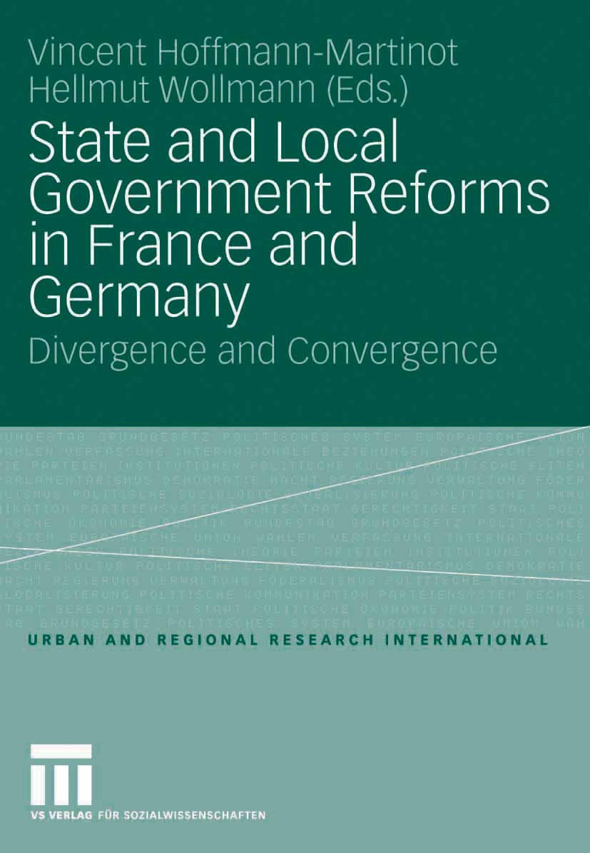 Titlebook: State and Local Government Reforms in France and Germany; Divergence and Conve Vincent Hoffmann-Martinot,Hellmut Wollmann Book 2006 VS Verl Titlebook: State and Local Government Reforms in France and Germany; Divergence and Conve Vincent Hoffmann-Martinot,Hellmut Wollmann Book 2006 VS Verl