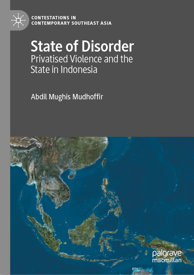 Titlebook: State of Disorder; Privatised Violence Abdil Mughis Mudhoffir Book 2022 The Editor(s) (if applicable) and The Author(s), under exclusive l Titlebook: State of Disorder; Privatised Violence Abdil Mughis Mudhoffir Book 2022 The Editor(s) (if applicable) and The Author(s), under exclusive l