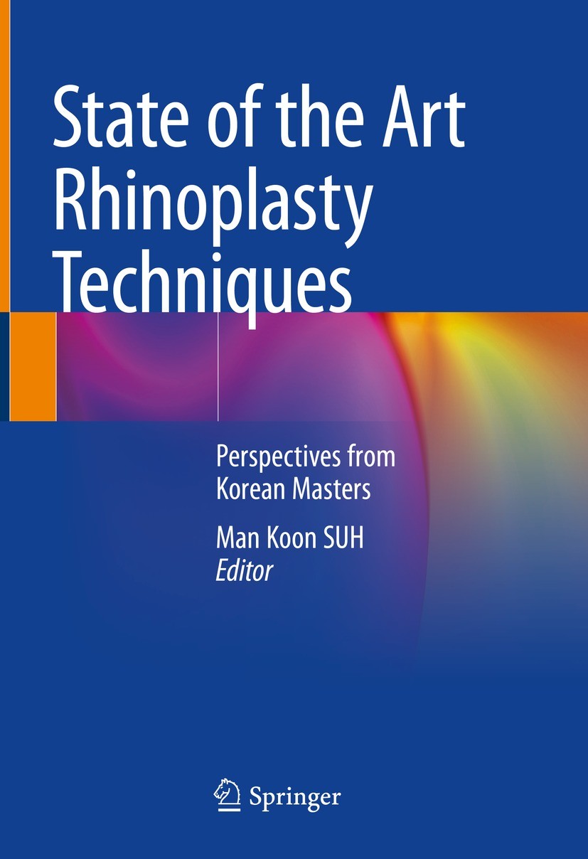 Titlebook: State of the Art Rhinoplasty Techniques; Perspectives from Ko Man Koon SUH Book 2022 The Editor(s) (if applicable) and The Author(s), under Titlebook: State of the Art Rhinoplasty Techniques; Perspectives from Ko Man Koon SUH Book 2022 The Editor(s) (if applicable) and The Author(s), under