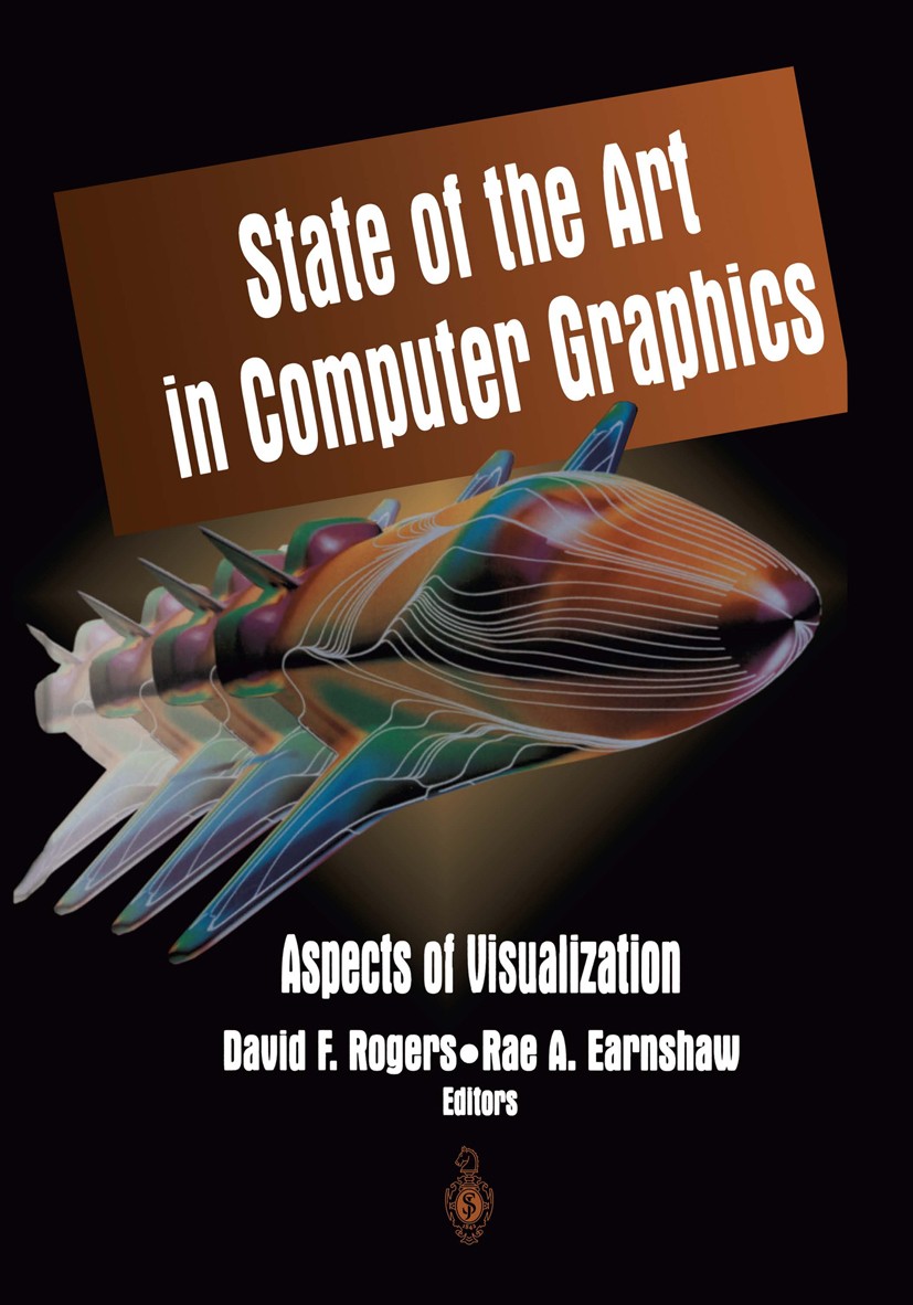 Titlebook: State of the Art in Computer Graphics; Aspects of Visualiza David F. Rogers,Rae A. Earnshaw Book 1994 Springer Science+Business Media New Y Titlebook: State of the Art in Computer Graphics; Aspects of Visualiza David F. Rogers,Rae A. Earnshaw Book 1994 Springer Science+Business Media New Y