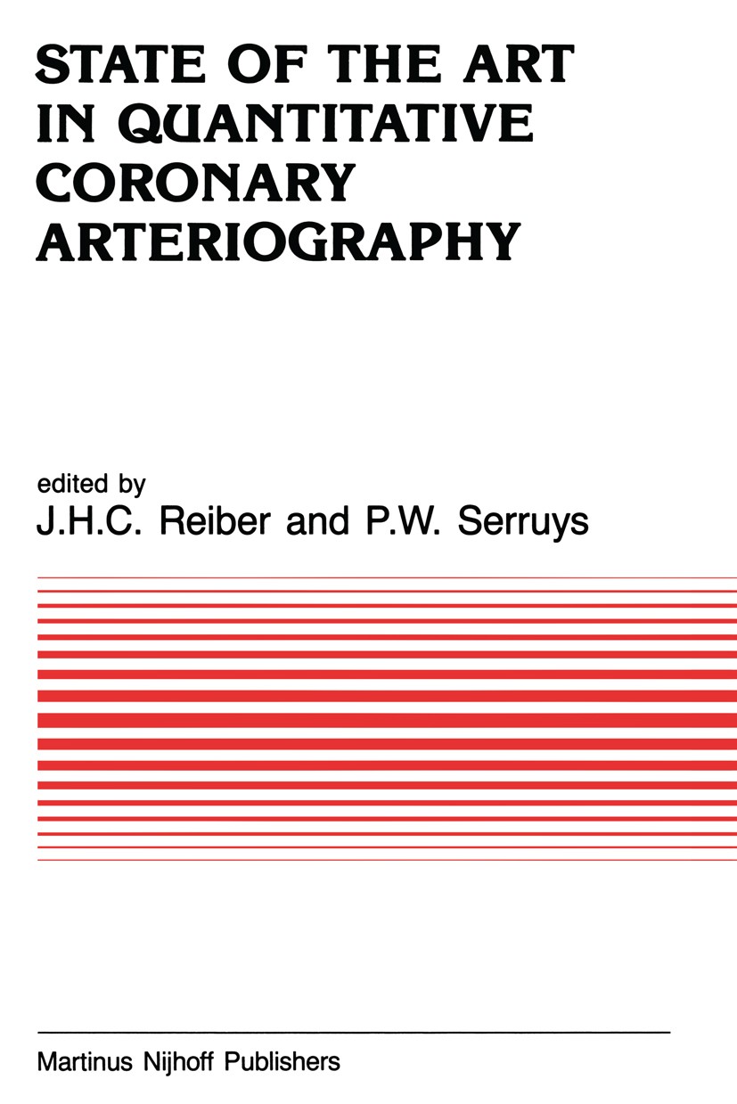 Titlebook: State of the Art in Quantitative Coronary Arteriography; J. H. C. Reiber,P. W. Serruys Book 1986 Springer Science+Business Media Dordrecht Titlebook: State of the Art in Quantitative Coronary Arteriography; J. H. C. Reiber,P. W. Serruys Book 1986 Springer Science+Business Media Dordrecht